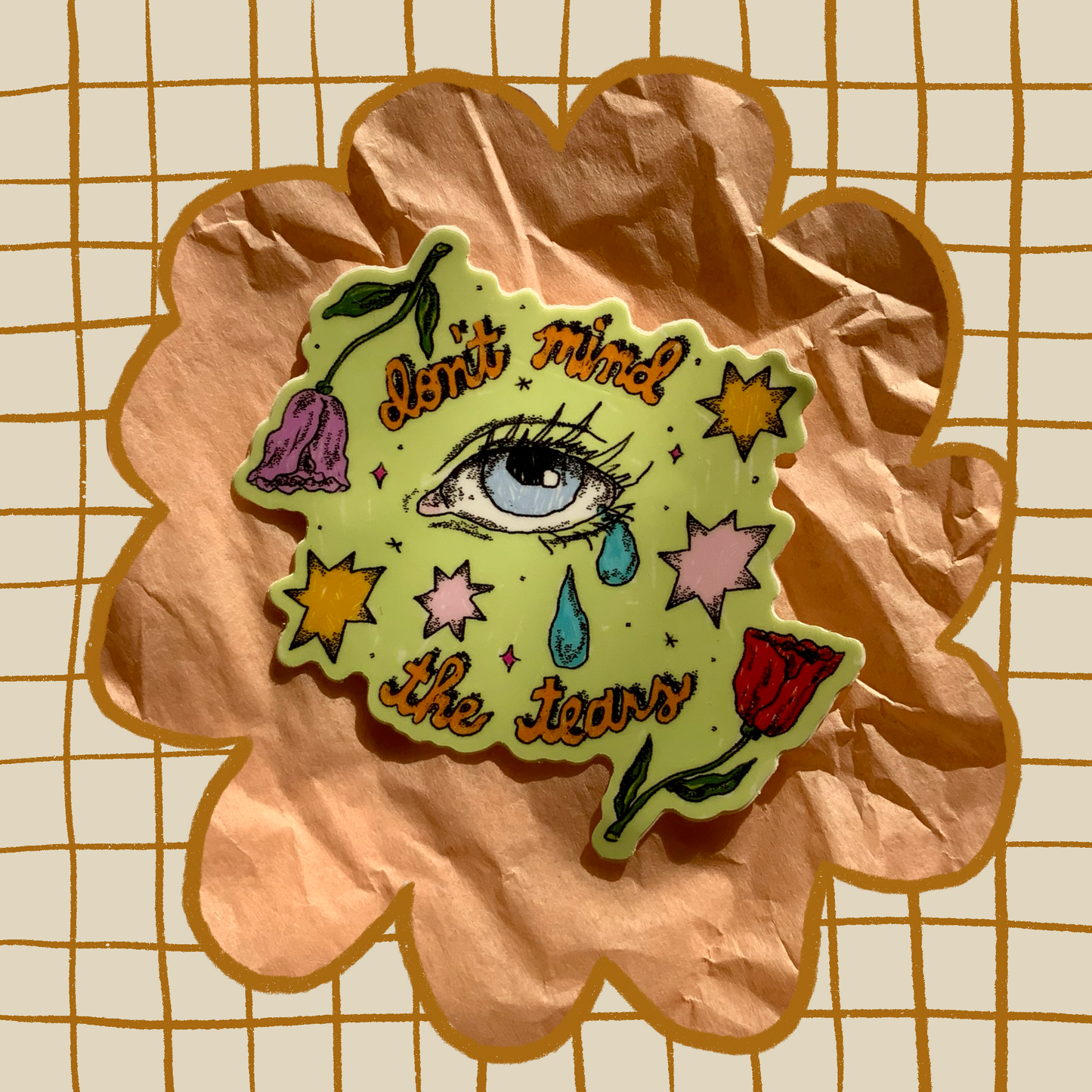 Don’t Mind the Tears Sticker